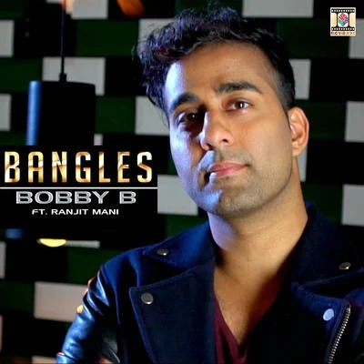 Ranjit Mani/Bobby B Bangles