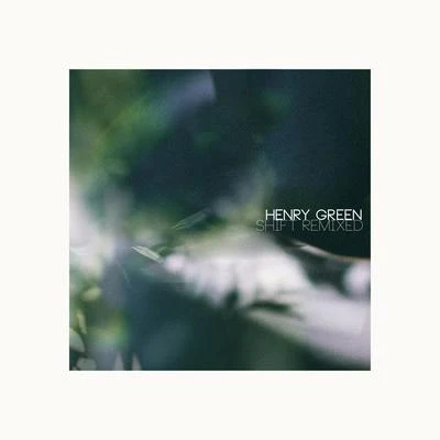 Henry Green Shift Remixed