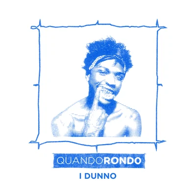 Quando Rondo I Dunno