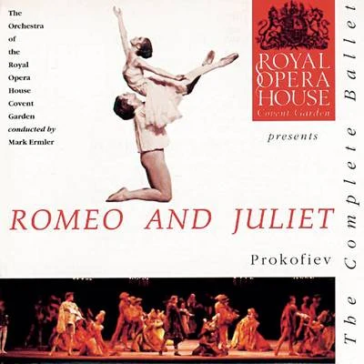 Orchestra of the Royal Opera House, Covent Garden Prokofiev: Romeo & Juliet