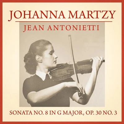 Johanna Martzy Sonata No. 8 in G Major, Op. 30 No. 3