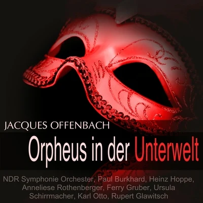 Heinz Hoppe/Anneliese Rothenberger/Paul Burkhard/NDR Symphonie Orchester Offenbach: Orpheus in der Unterwelt