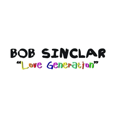 Bob Sinclar Love Generation (The Remixes)