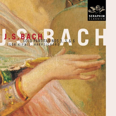 Igor Kipnis Bach: Harpsichord Partitas Nos. 3, 5 & 6