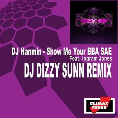 DJ Hanmin Show Me Your BBA SAE (DJ Dizzy Sunn Remix)