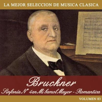 Anton Bruckner Bruckner: Sinfonía No. 4 en Mi bemol Mayor - Romantica