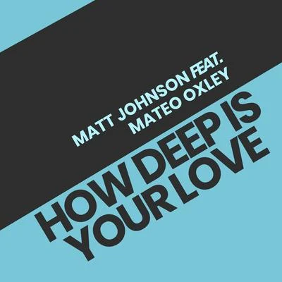 Matt Johnson/Mateo Oxley How Deep Is Your Love (Acoustic)