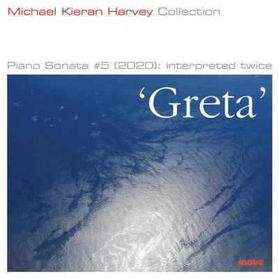 Michael Kieran Harvey Greta: Piano Sonata #5 (2020): interpreted twice