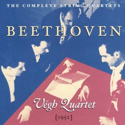 Végh Quartet BEETHOVEN: String Quartets Nos. 1-16 (Complete) (Vegh Quartet) (1952)