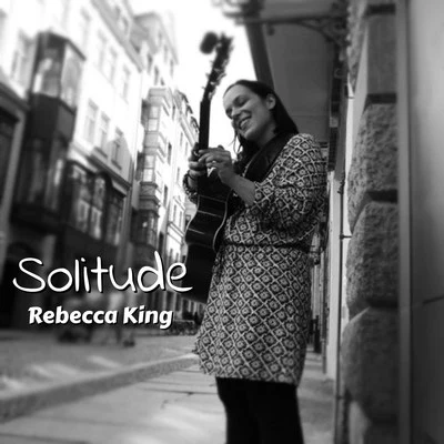 Rebecca King Solitude