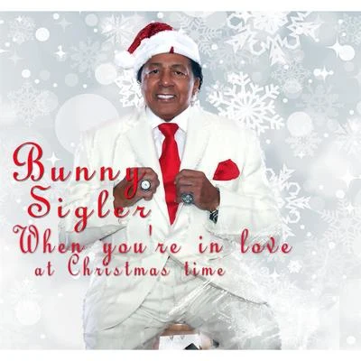 Bunny Sigler When You're in Love At Christmastime