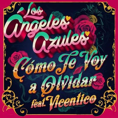 Los Angeles Azules/Vicentico Cómo Te Voy a Olvidar