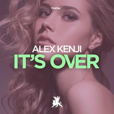 Alex Kenji It's Over