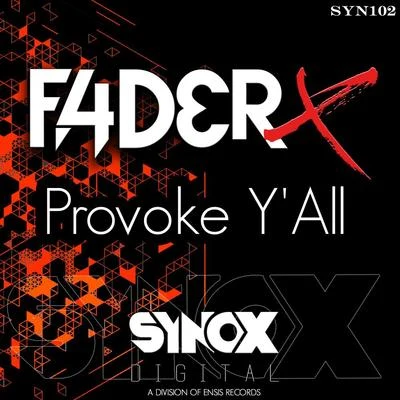 FADERX Provoke YAll