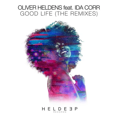 Oliver Heldens Good LifeThe Remixes