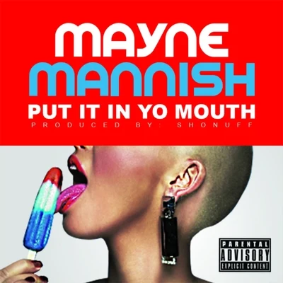 Mayne Mannish Put It In Yo Mouth - Single