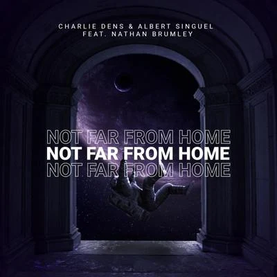 Albert Singuel Not Far from Home (feat. Charlie Dens & Nathan Brumley)