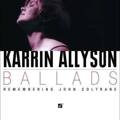 Karrin Allyson Ballads: Remembering John Coltrane