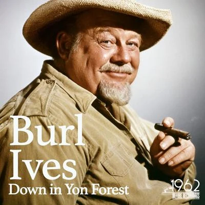 Burl Ives Down in Yon Forest