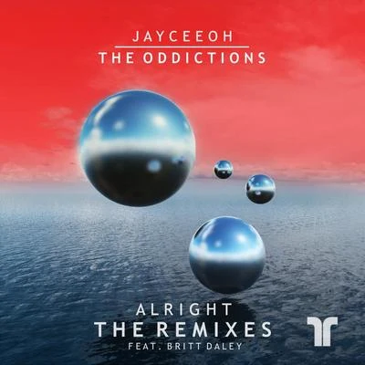 Jayceeoh/The Oddictions Alright (Remixes)