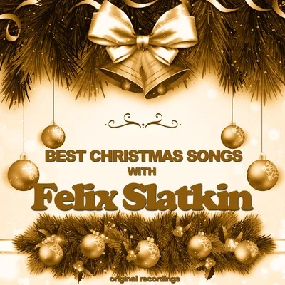 Felix Slatkin Best Christmas Songs