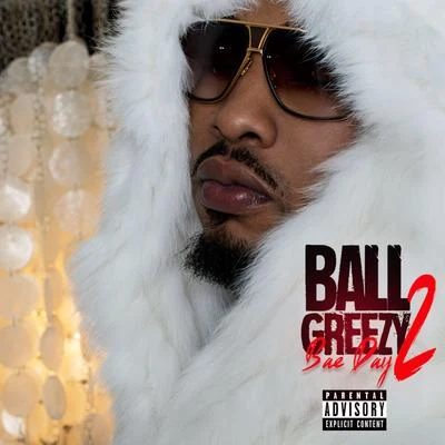 Ball Greezy Bae Day 2