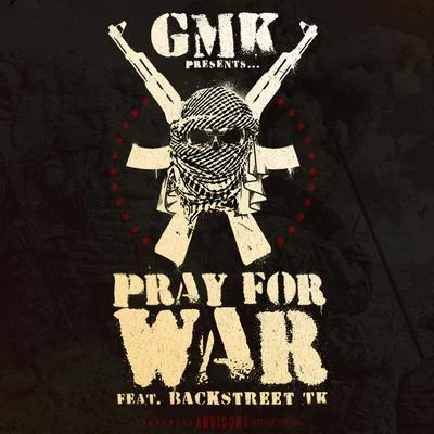 gmk Pray for War (feat. Backstreet TK)