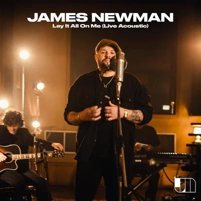 James Newman Lay It All on Me (Live Acoustic)