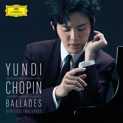 李云迪 Chopin: Ballades, Berceuse, Mazurkas