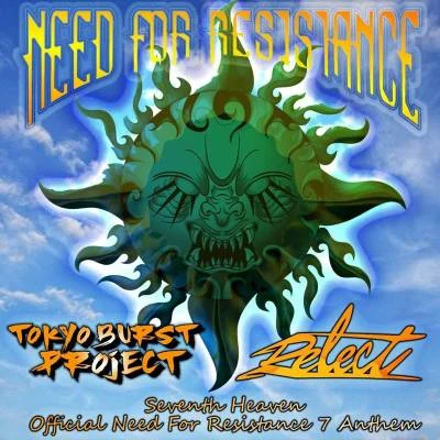 TOKYO BURST PROJECT/Relect Seventh Heaven -OFFICIAL NEED FOR RESISTANCE 7 ANTHEM-