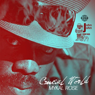 Mykal Rose Crucial World