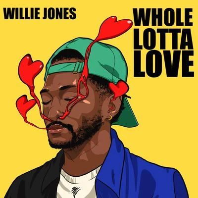 Willie Jones Whole Lotta Love