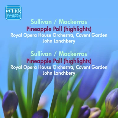 John Lanchbery SULLIVAN, A.: Pineapple Poll (arr. C. Mackerras) (excerpts)VERDI, G.: The Lady and the Fool (arr. C. Mackerras) (Lanchberry, Irving) (1951-1957)