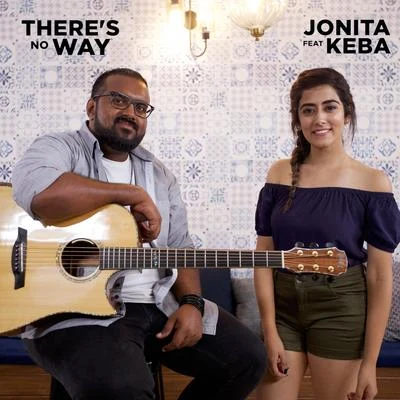 Jonita Gandhi There's No Way (feat. Keba Jeremiah)