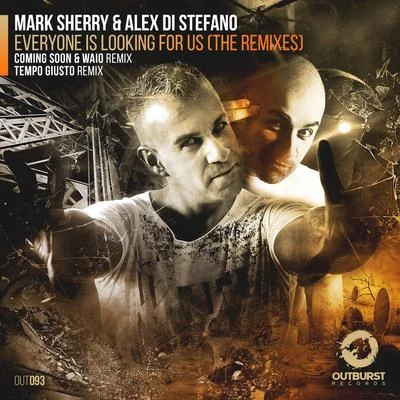 Mark Sherry/Alex Di Stefano Everyone Is Looking for Us