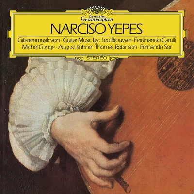 Narciso Yepes Guitar Music by Brouwer, Carulli, Conge, Kühnel, Robinson & Sor