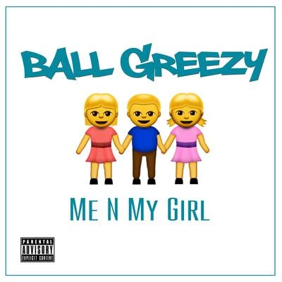 Ball Greezy Me n My Girl (Mydjdre Remix)