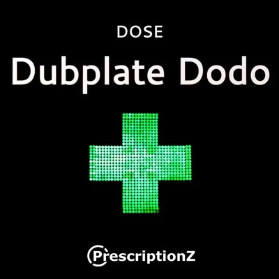 DOSE Dubplate Dodo