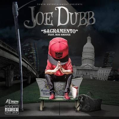 Joe Dubb Sacramento (feat. Moe Smoove)