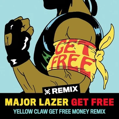 Yellow Claw Get Free (Yellow Claw Get Free Money Remix)