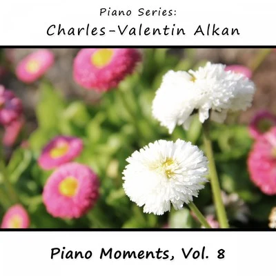 James Wright Webber Charles-Valentin Alkan: Piano Moments, Vol. 8