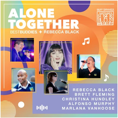 Alphonso Murphy/Marlena Vanhoose/Rebecca Black/Bret Fleming/Christina Hundley Alone Together (In Collaboration with Best Buddies)