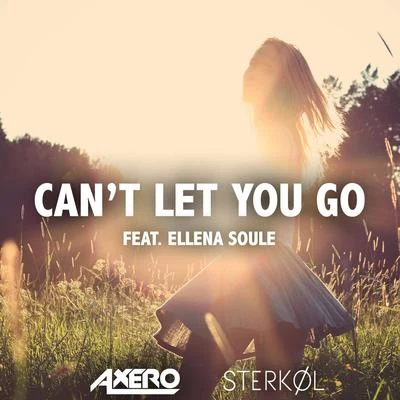 Sterkøl/Axero Cant Let You Go (ft. Ellena Soule)