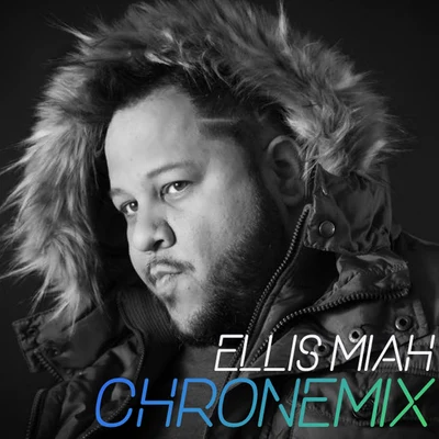 Ellis Miah Chronemix - EP