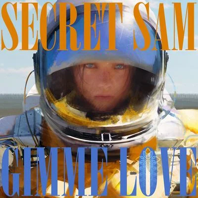 Secret Sam Gimme Love