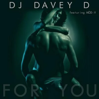 DJ Davey D/Mod-V For You (feat. Mod-V)