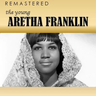 Aretha Franklin The Young Aretha Franklin (Remastered)