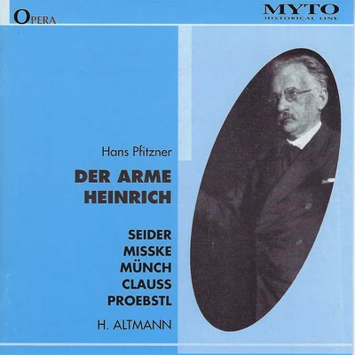 Chor des Bayerischen Rundfunks/Symphonieorchester des Bayerischen Rundfunks/Max Proebstl/Bavarian Radio Symphony Orchestra/Bavarian Radio Choir/Hans Altmann Pfitzner: Der arme Heinrich