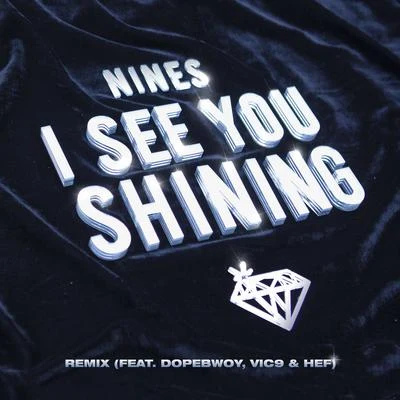 Nines I See You Shining (Remix)