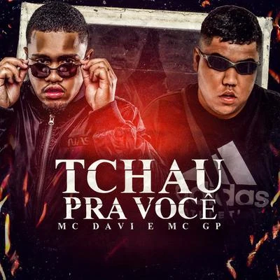 Mc Davi Tchau Pra Você